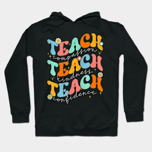 Teach Compassion Kindness Confidence Retro Groovy Teacher Hoodie